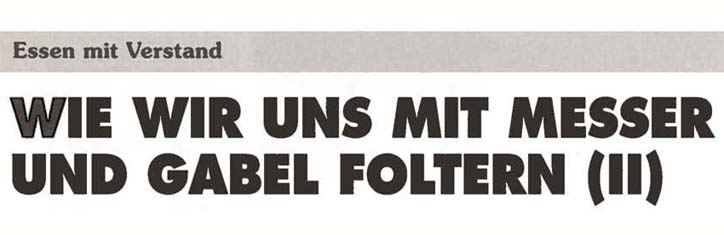 Wie wir uns mit Messer und Gabel foltern Teil 2