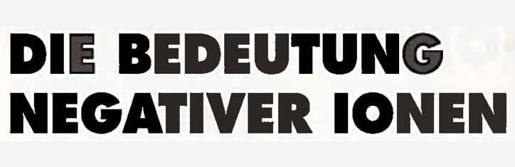 Die Bedeutung negativer Ionen