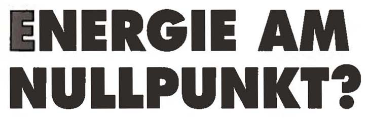 Energie am Nullpunkt?