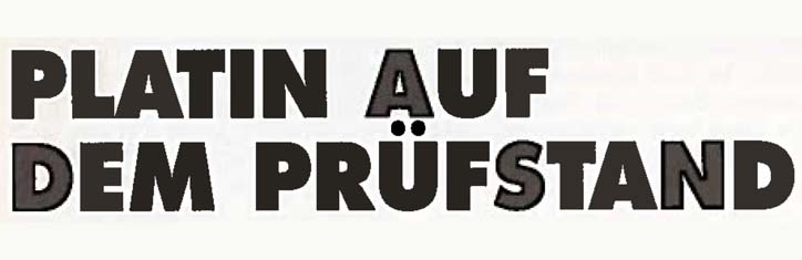 Platin auf dem Prüfstand