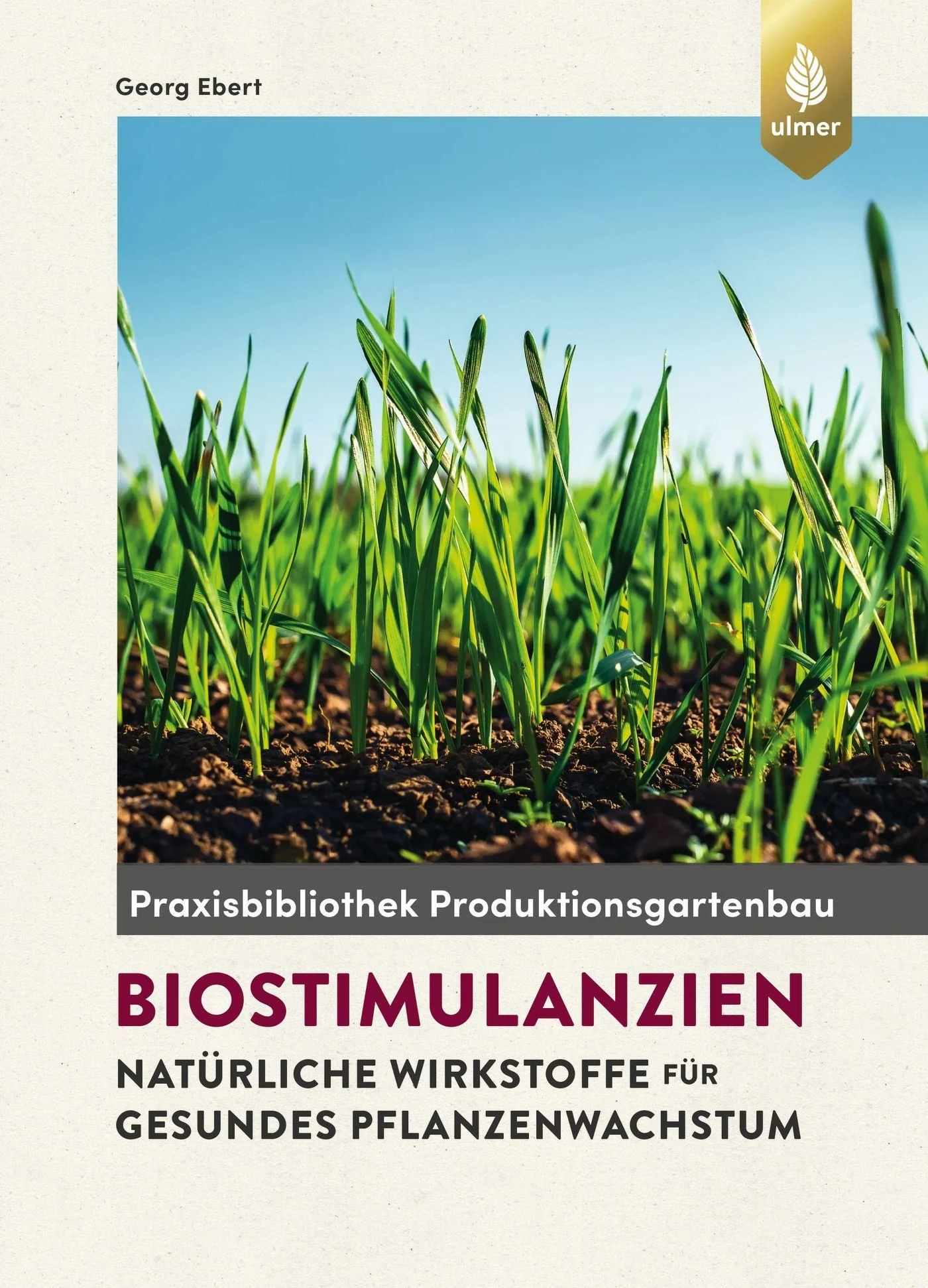 Buchcover: Biostimulanzien – Natürliche Wirkstoffe für gesundes Pflanzenwachstum