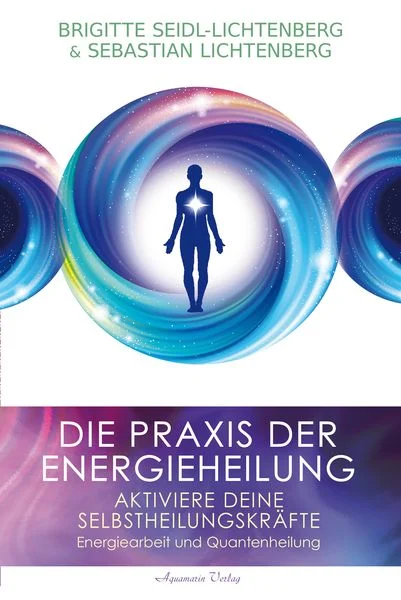 Die Praxis der Energieheilung